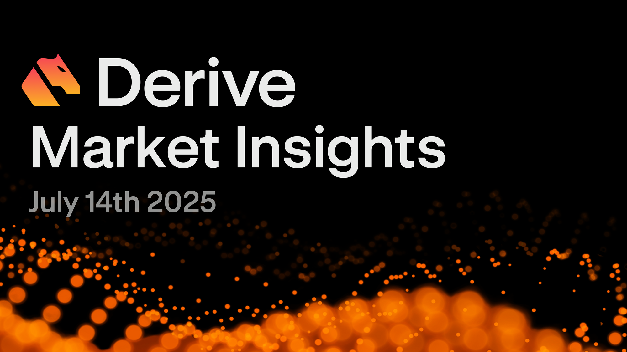 Derive.xyz Market Insights: July 14th 2025