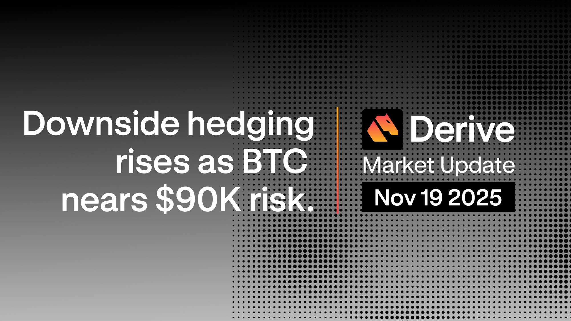 Derive.xyz Market Update: Downside hedging climbs as BTC faces 50% odds of sub-$90K close by year end