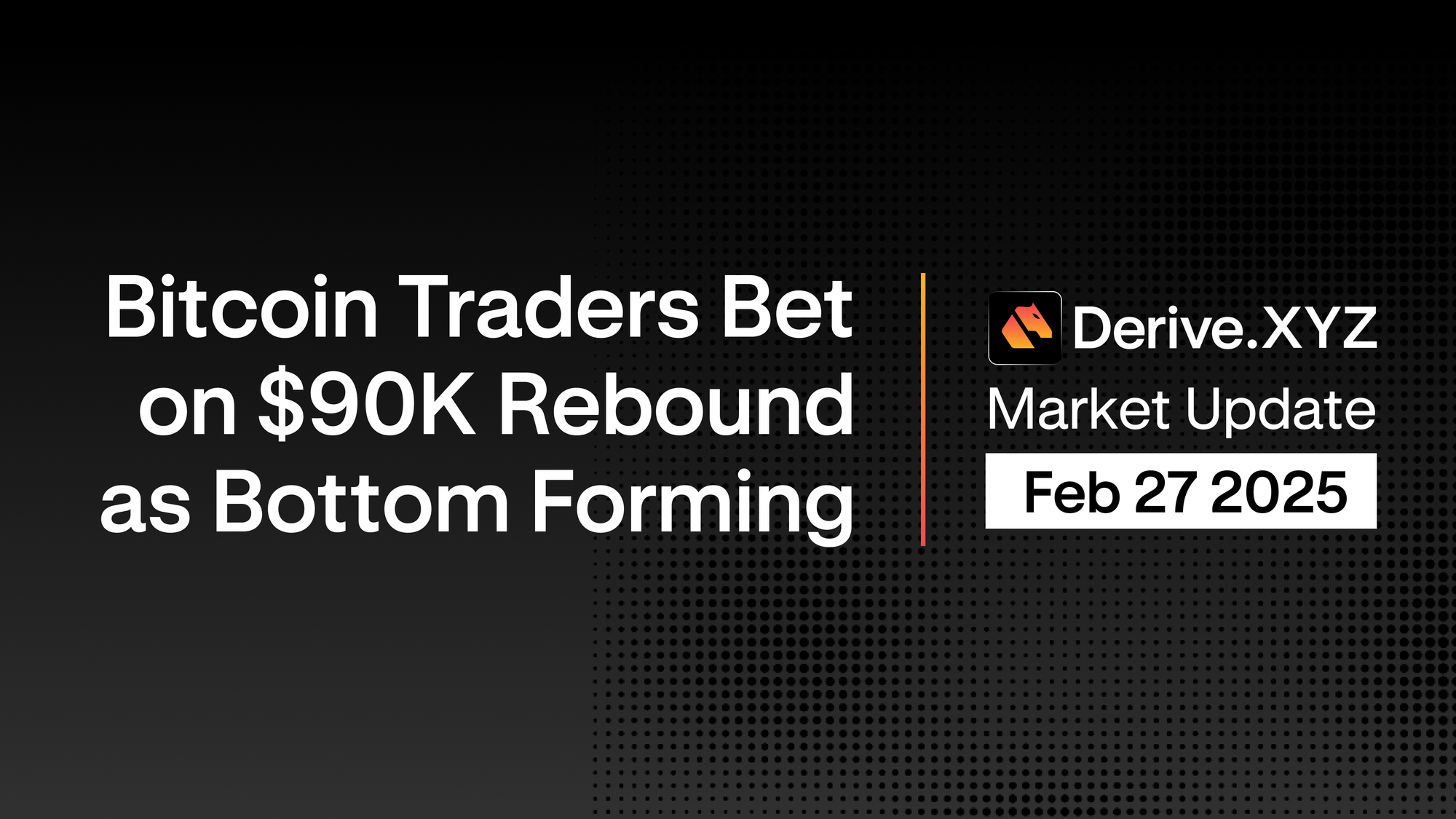 Derive.xyz Market Update: Bitcoin Traders Bet on $90K Rebound as Bottom Forming